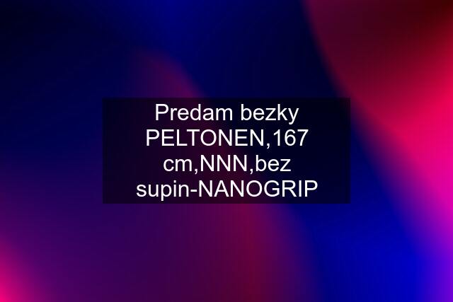 Predam bezky PELTONEN,167 cm,NNN,bez supin-NANOGRIP