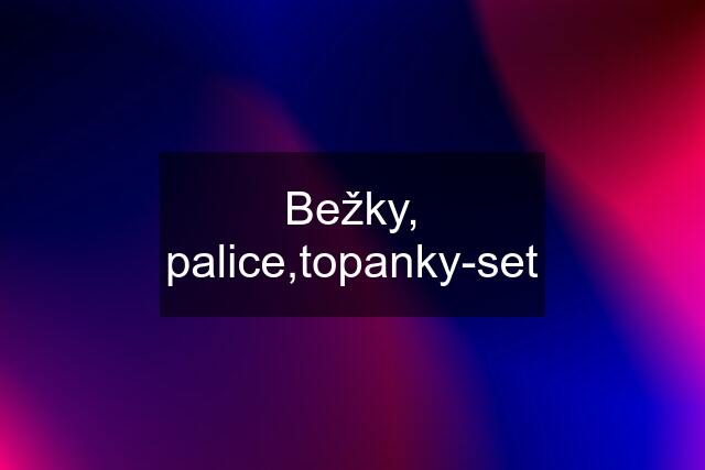 Bežky, palice,topanky-set