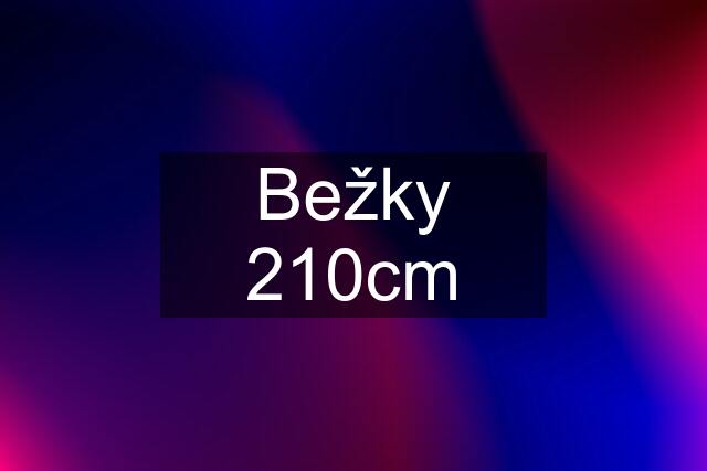 Bežky 210cm