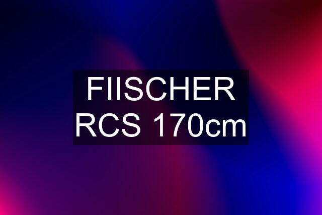 FIISCHER RCS 170cm