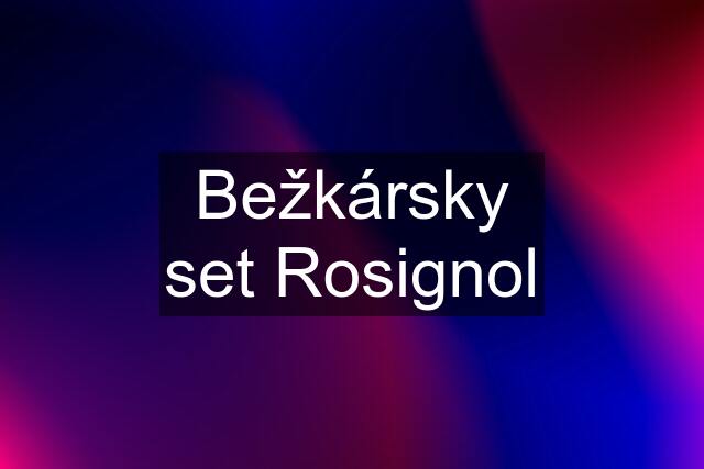 Bežkársky set Rosignol