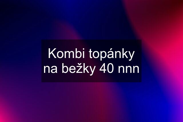 Kombi topánky na bežky 40 nnn