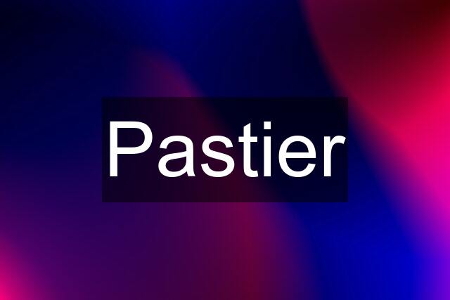 Pastier