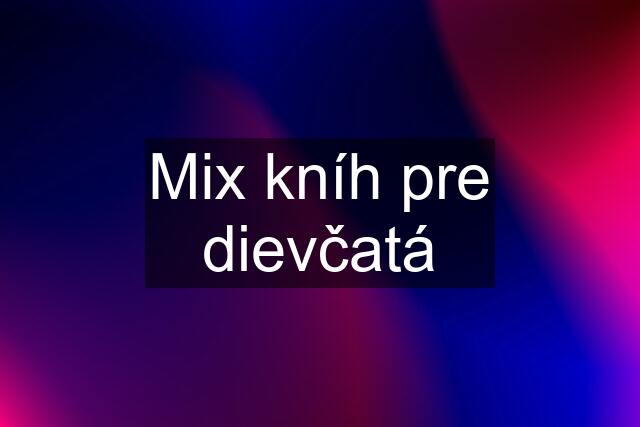 Mix kníh pre dievčatá