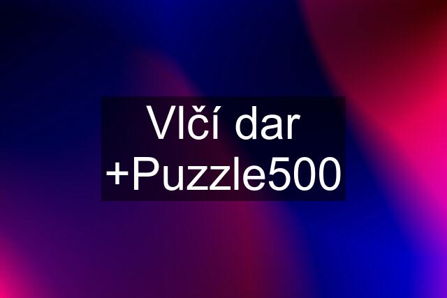 Vlčí dar +Puzzle500