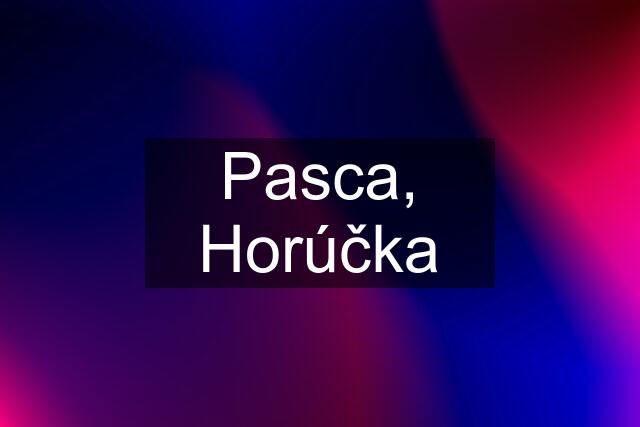 Pasca, Horúčka