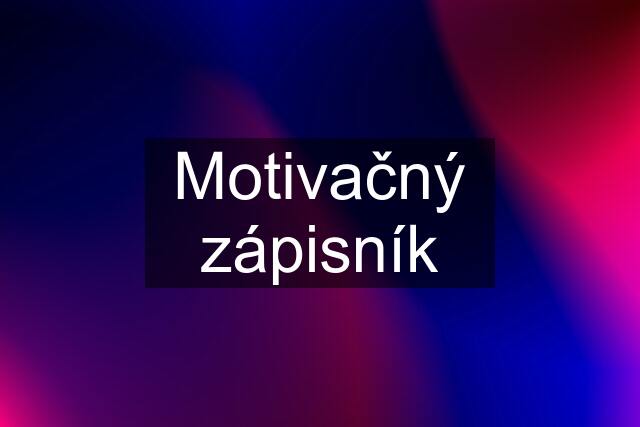 Motivačný zápisník