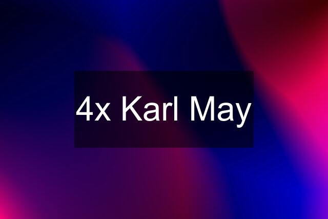 4x Karl May