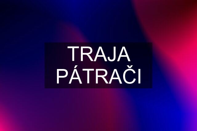 TRAJA PÁTRAČI