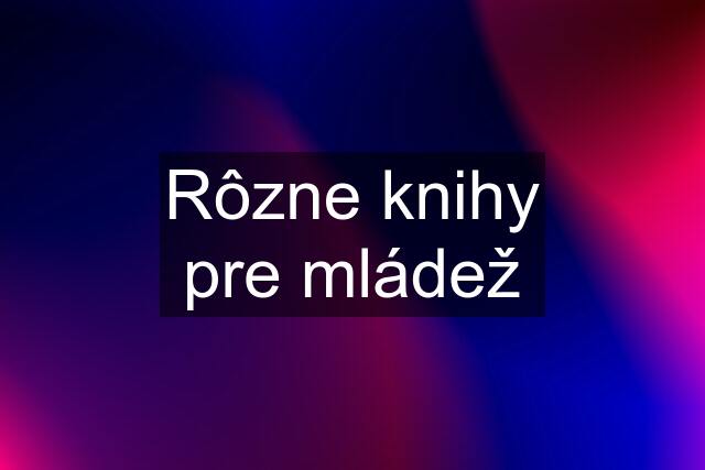 Rôzne knihy pre mládež