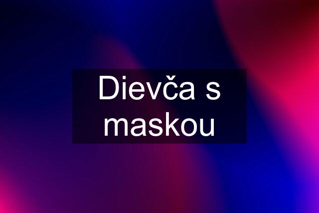 Dievča s maskou