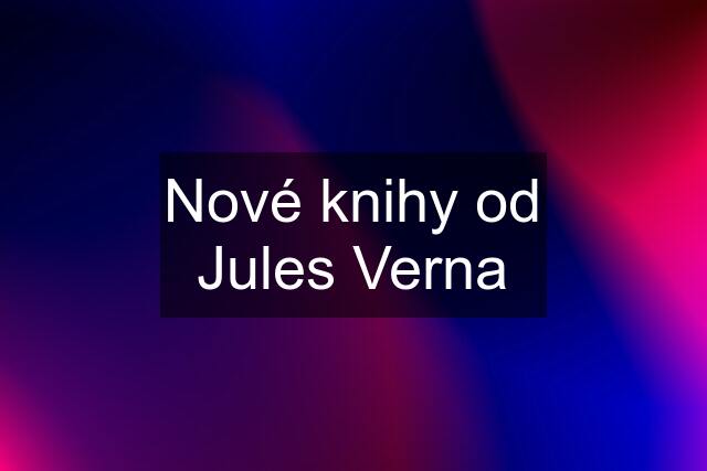 Nové knihy od Jules Verna