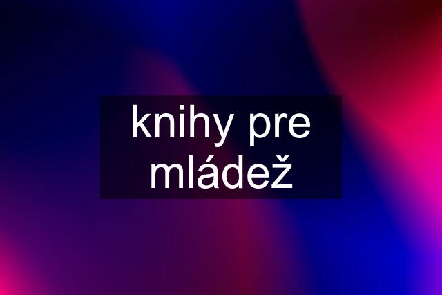 knihy pre mládež