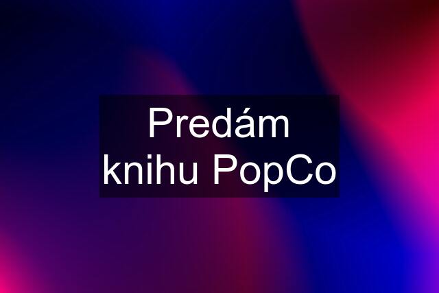 Predám knihu PopCo