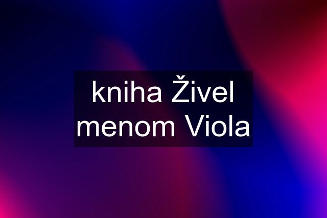 kniha Živel menom Viola