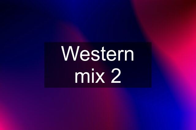 Western mix 2