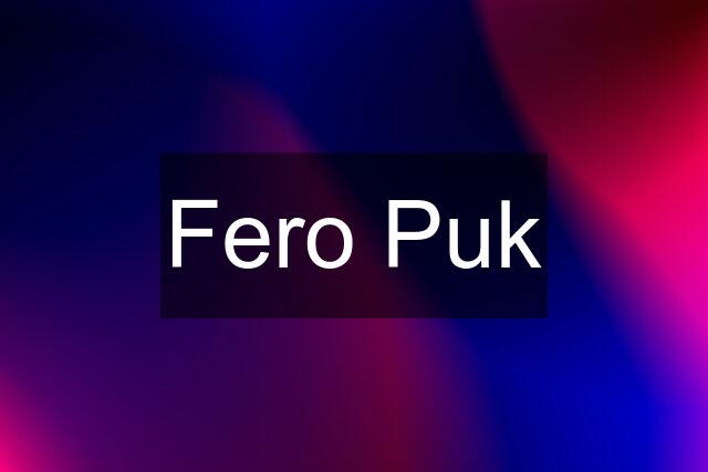 Fero Puk
