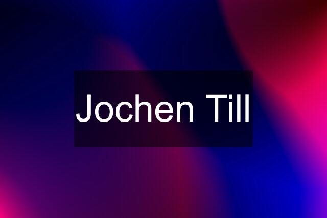 Jochen Till