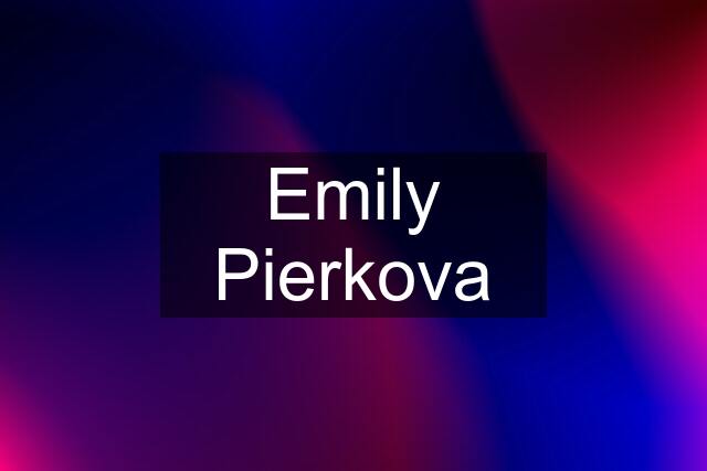 Emily Pierkova