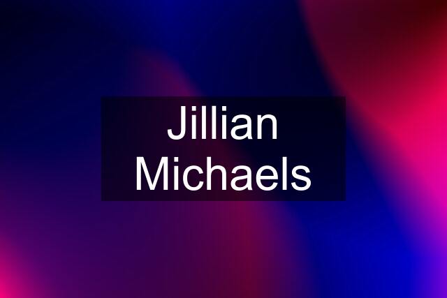 Jillian Michaels