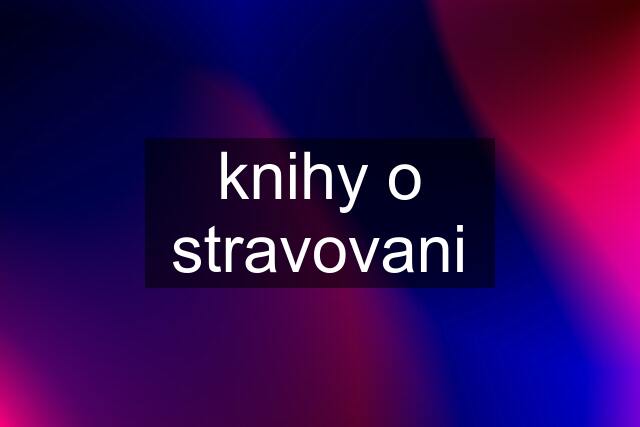 knihy o stravovani