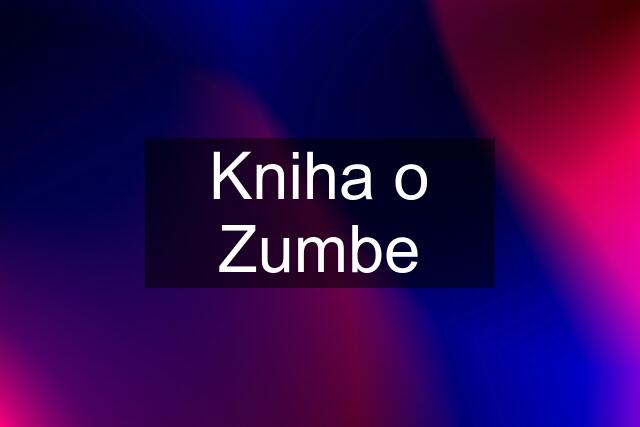 Kniha o Zumbe