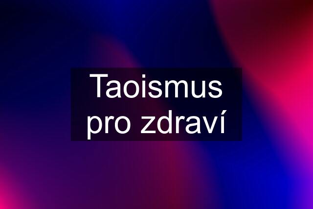 Taoismus pro zdraví