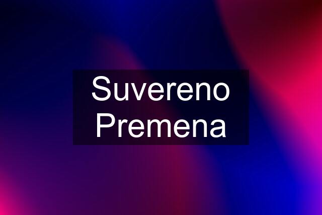 Suvereno Premena