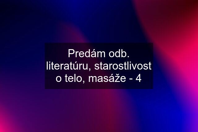 Predám odb. literatúru, starostlivost o telo, masáže - 4