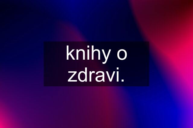 knihy o zdravi.