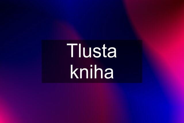 Tlusta kniha