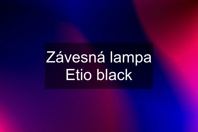 Závesná lampa Etio black