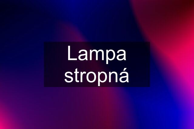 Lampa stropná