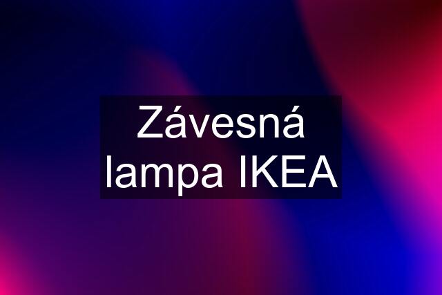 Závesná lampa IKEA