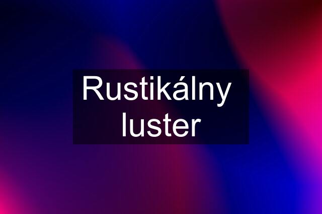 Rustikálny  luster