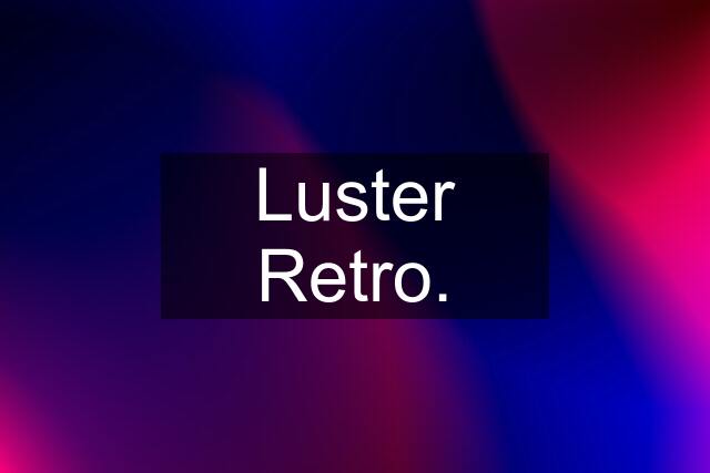 Luster Retro.