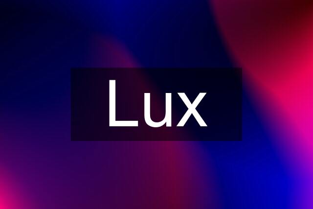 Lux