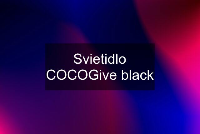 Svietidlo COCOGive black