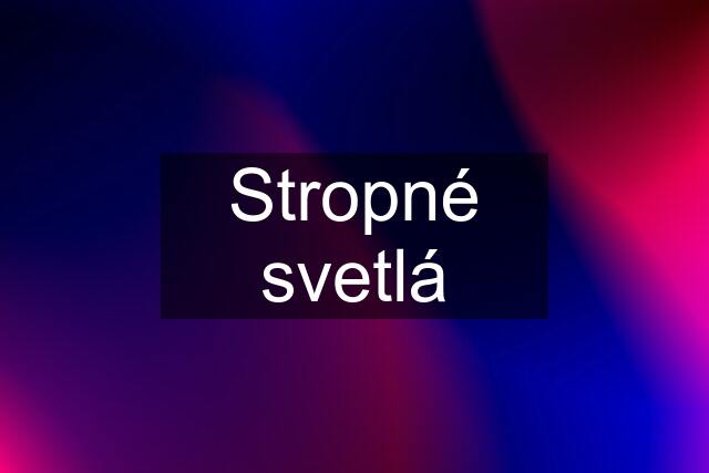 Stropné svetlá