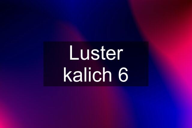 Luster kalich 6