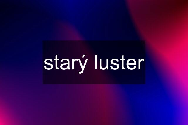 starý luster