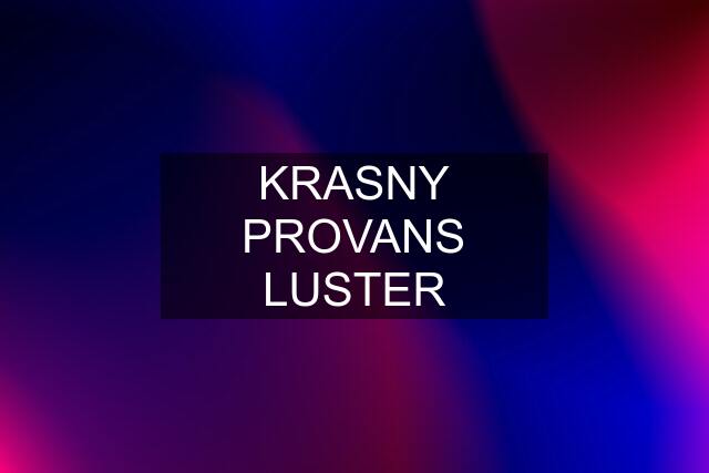 KRASNY PROVANS LUSTER