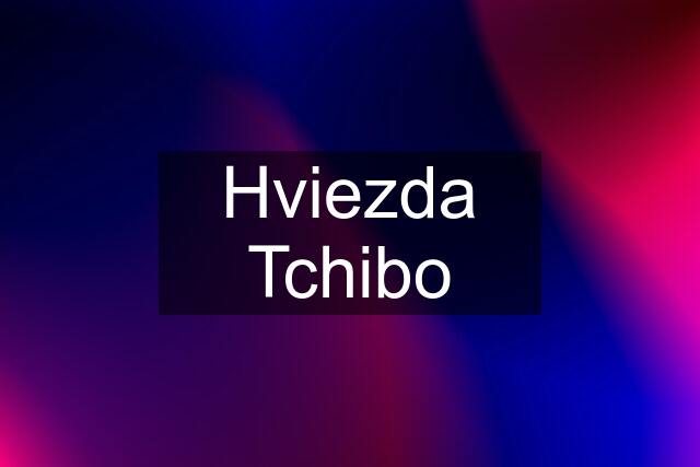 Hviezda Tchibo