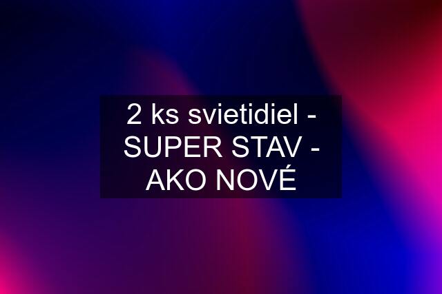 2 ks svietidiel - SUPER STAV - AKO NOVÉ