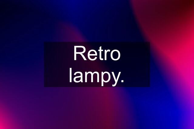 Retro lampy.