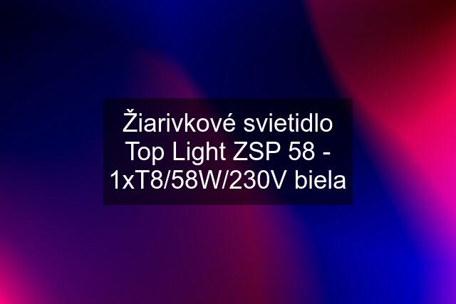 Žiarivkové svietidlo Top Light ZSP 58 - 1xT8/58W/230V biela