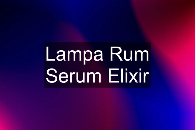 Lampa Rum Serum Elixir