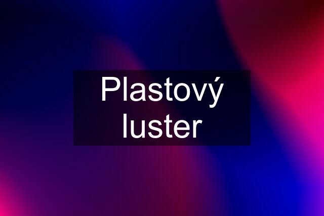 Plastový luster