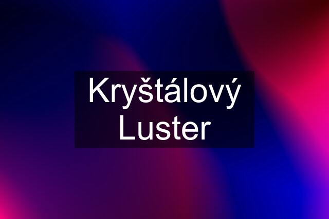 Kryštálový Luster