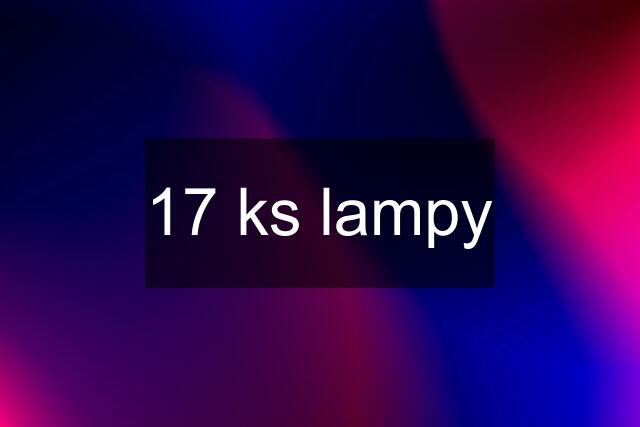 17 ks lampy